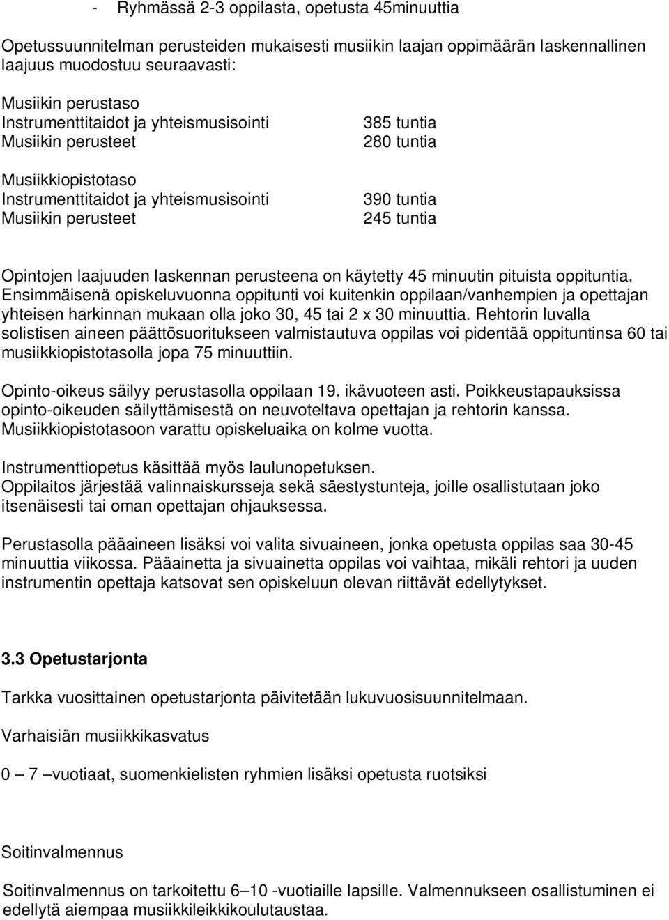 perusteena on käytetty 45 minuutin pituista oppituntia.