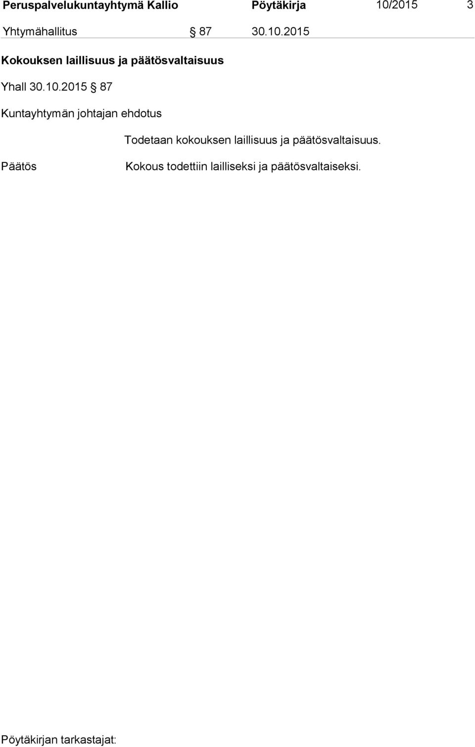 2015 Kokouksen laillisuus ja päätösvaltaisuus Yhall 2015 87