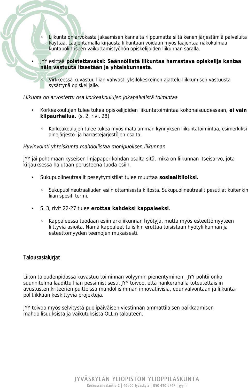 JYY esittää poistettavaksi: Säännöllistä liikuntaa harrastava opiskelija kantaa näin vastuuta itsestään ja yhteiskunnasta.