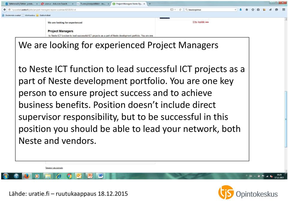 You are one key person to ensure project success and to achieve business benefits.