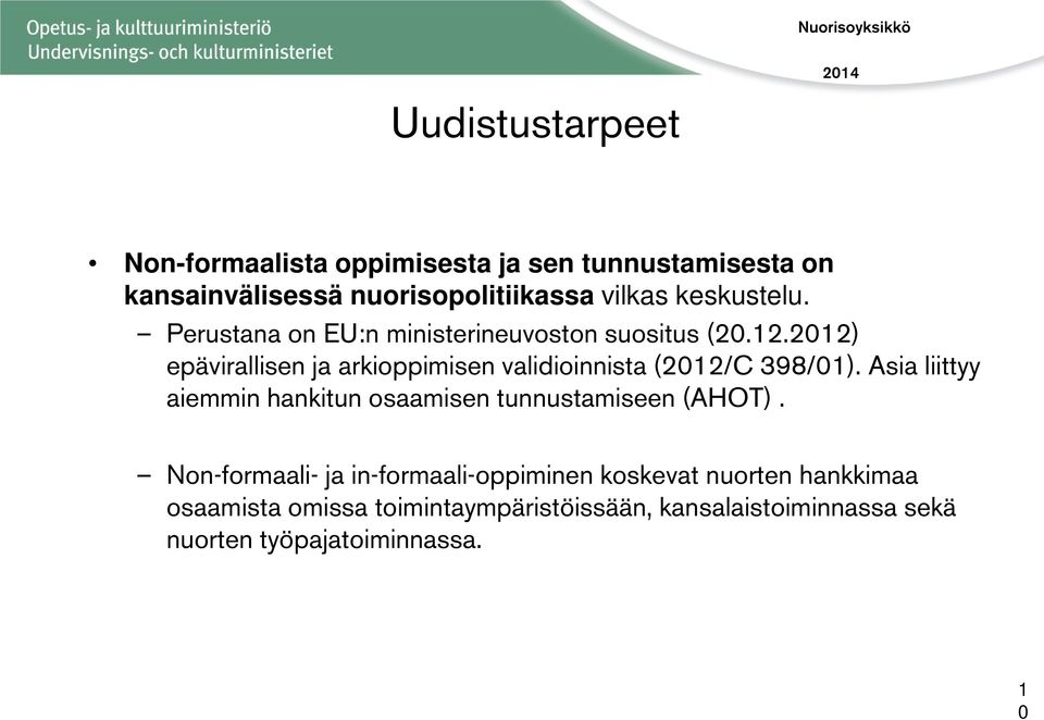 2012) epävirallisen ja arkioppimisen validioinnista (2012/C 398/01).