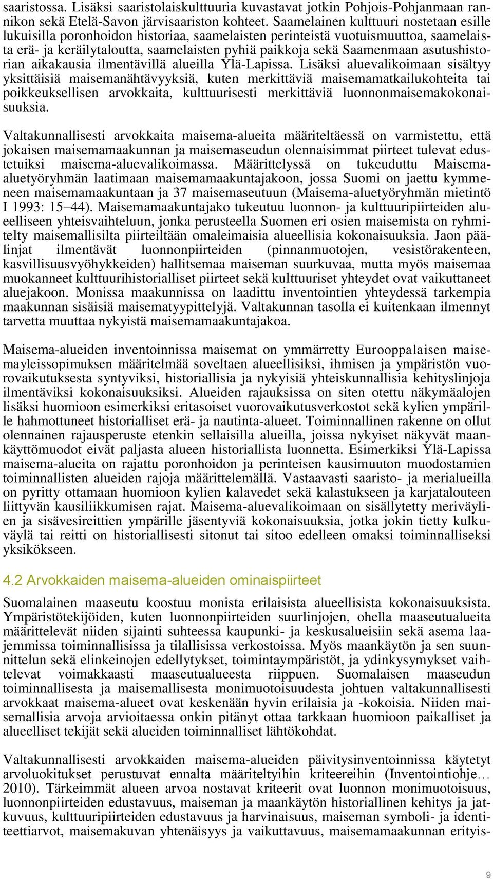 asutushistorian aikakausia ilmentävillä alueilla Ylä-Lapissa.