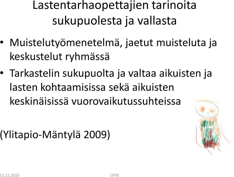 Tarkastelin sukupuolta ja valtaa aikuisten ja lasten