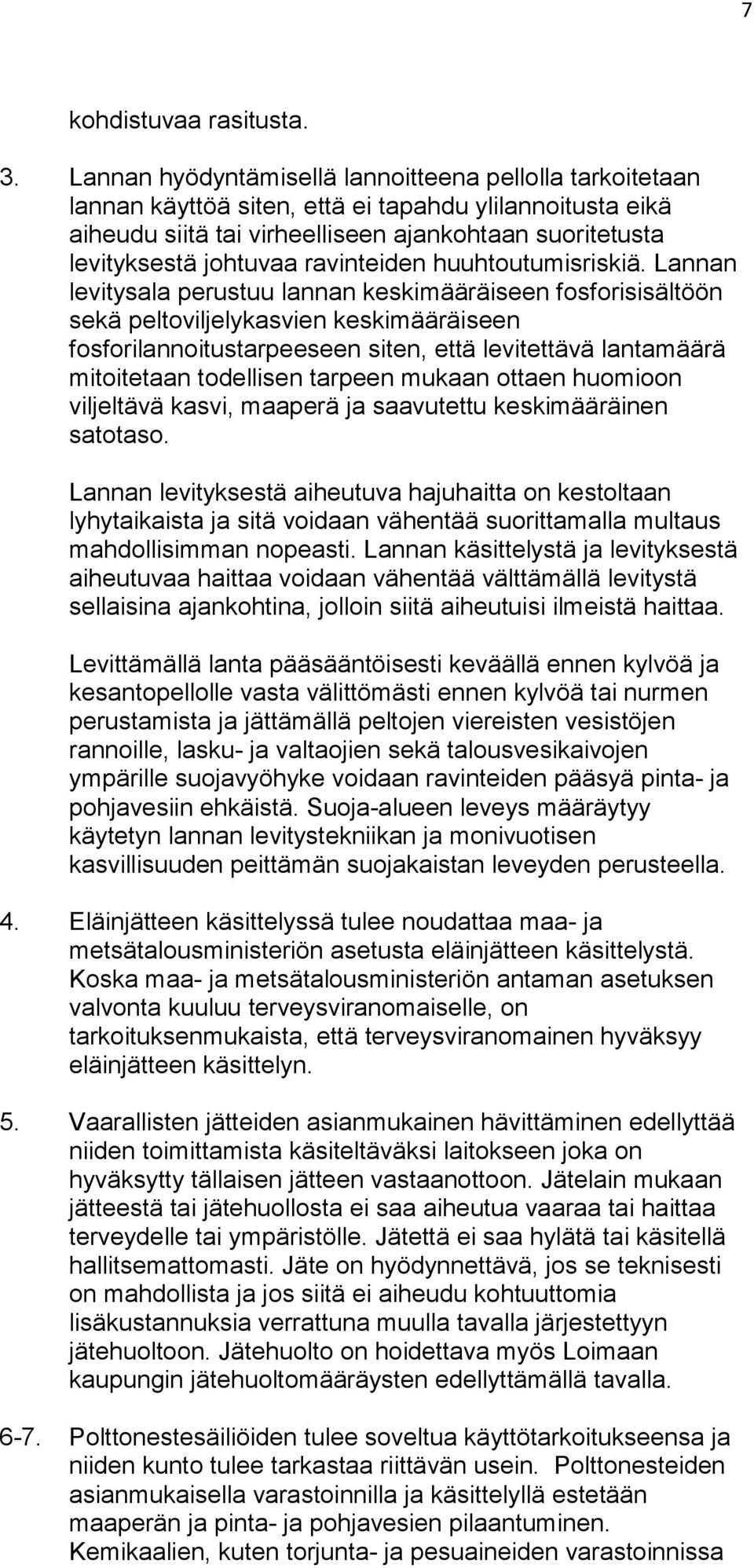 ravinteiden huuhtoutumisriskiä.