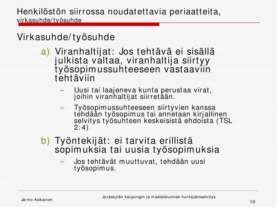 viranhaltijat siirretään.