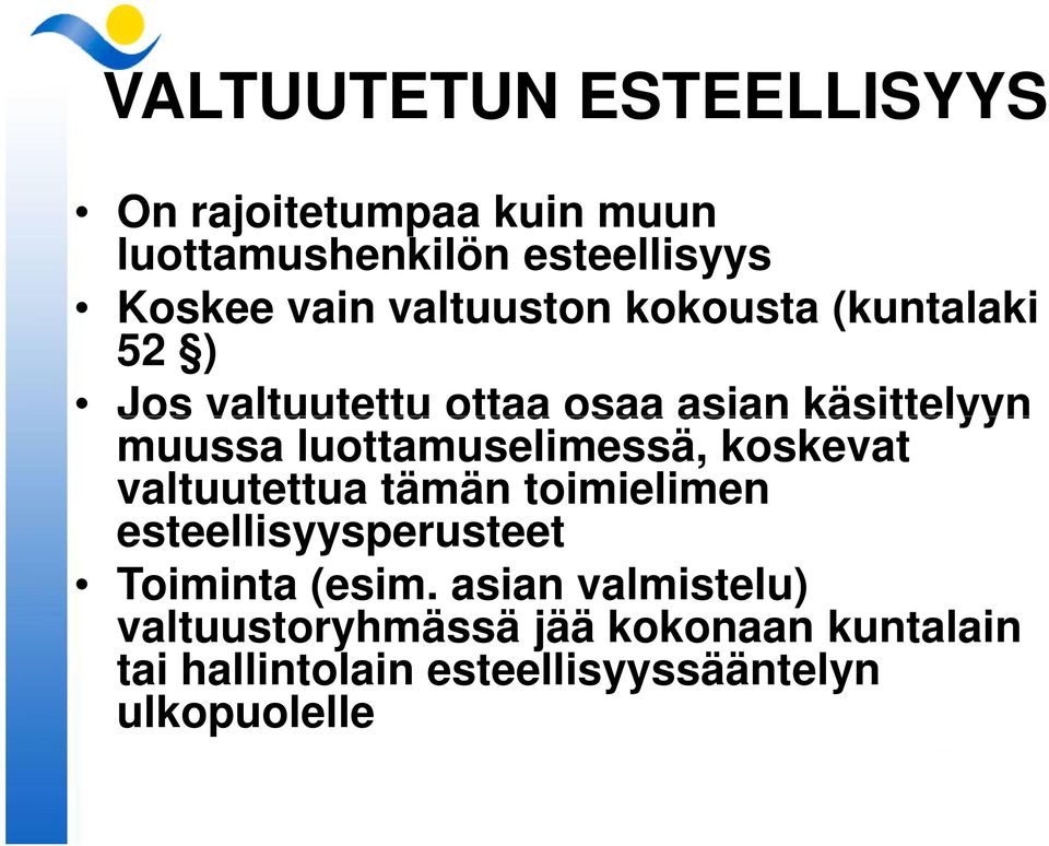 luottamuselimessä, koskevat valtuutettua tämän toimielimen esteellisyysperusteet Toiminta (esim.