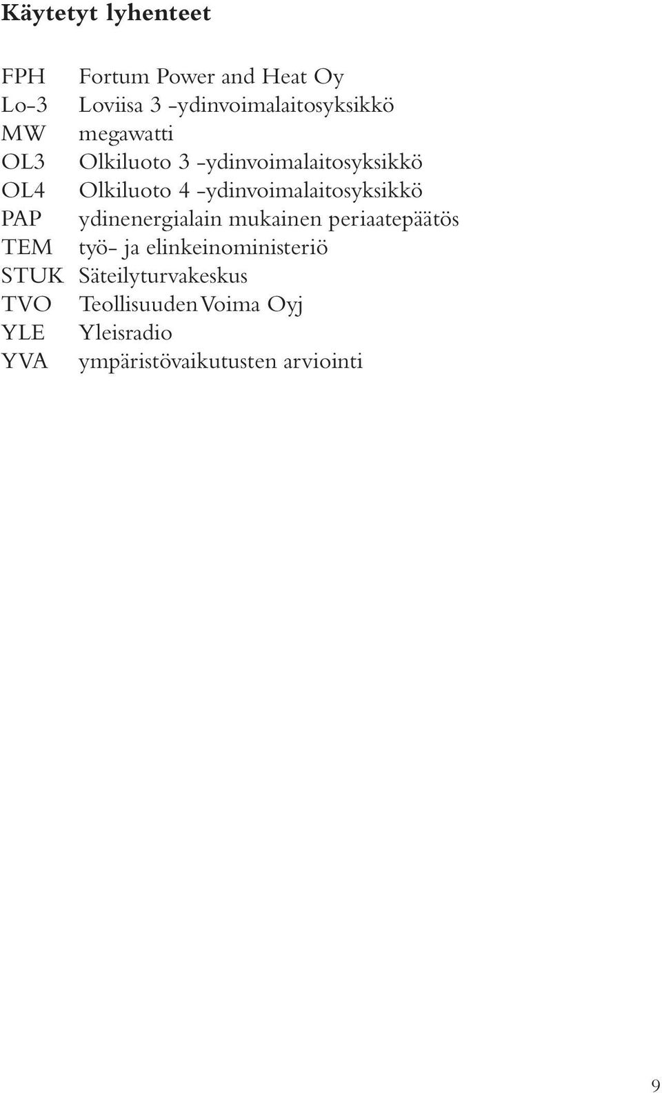 PAP ydinenergialain mukainen periaatepäätös TEM työ- ja elinkeinoministeriö STUK