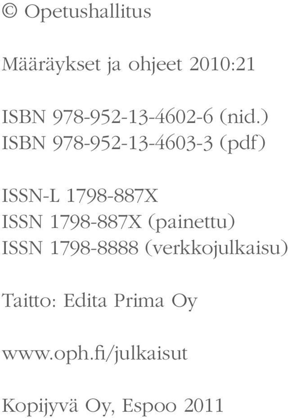 ) ISBN 978-952-13-4603-3 (pdf) ISSN-L 1798-887X ISSN