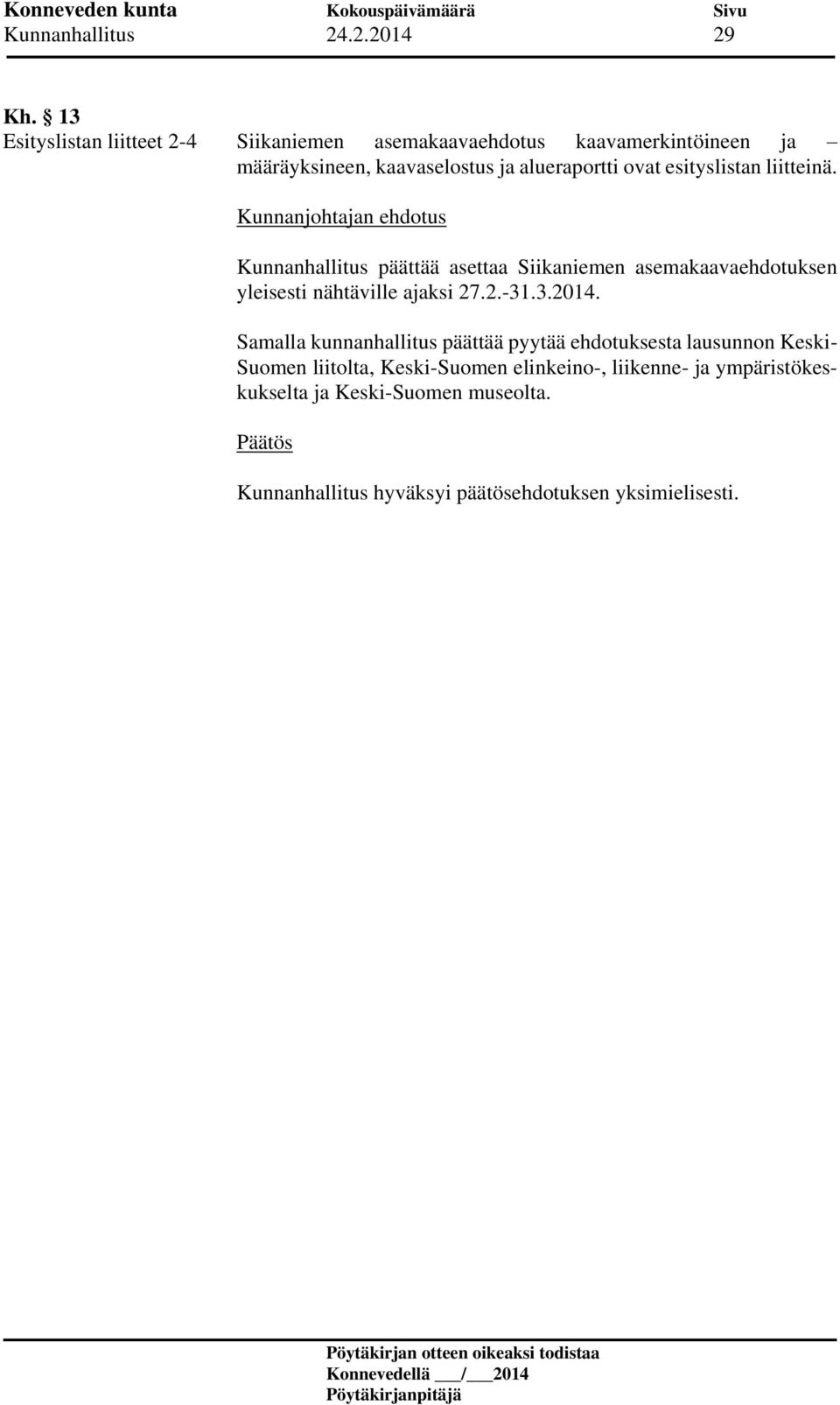 alueraportti ovat esityslistan liitteinä.