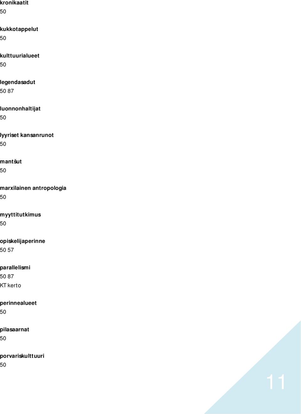 antropologia myyttitutkimus opiskelijaperinne 57