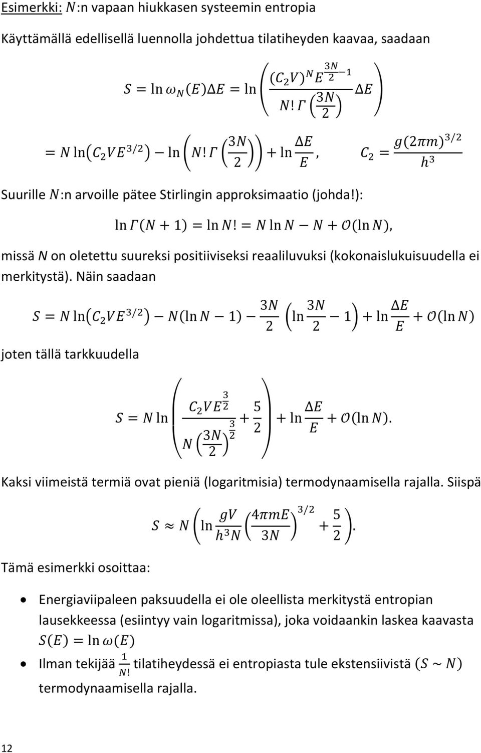 Näin saadaan joten tällä tarkkuudella Kaksi viimeistä termiä ovat pieniä (logaritmisia) termodynaamisella rajalla.