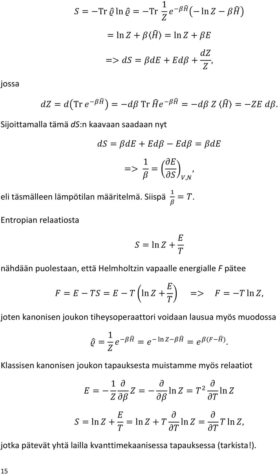 kanonisen joukon tiheysoperaattori voidaan lausua myös muodossa Klassisen kanonisen joukon