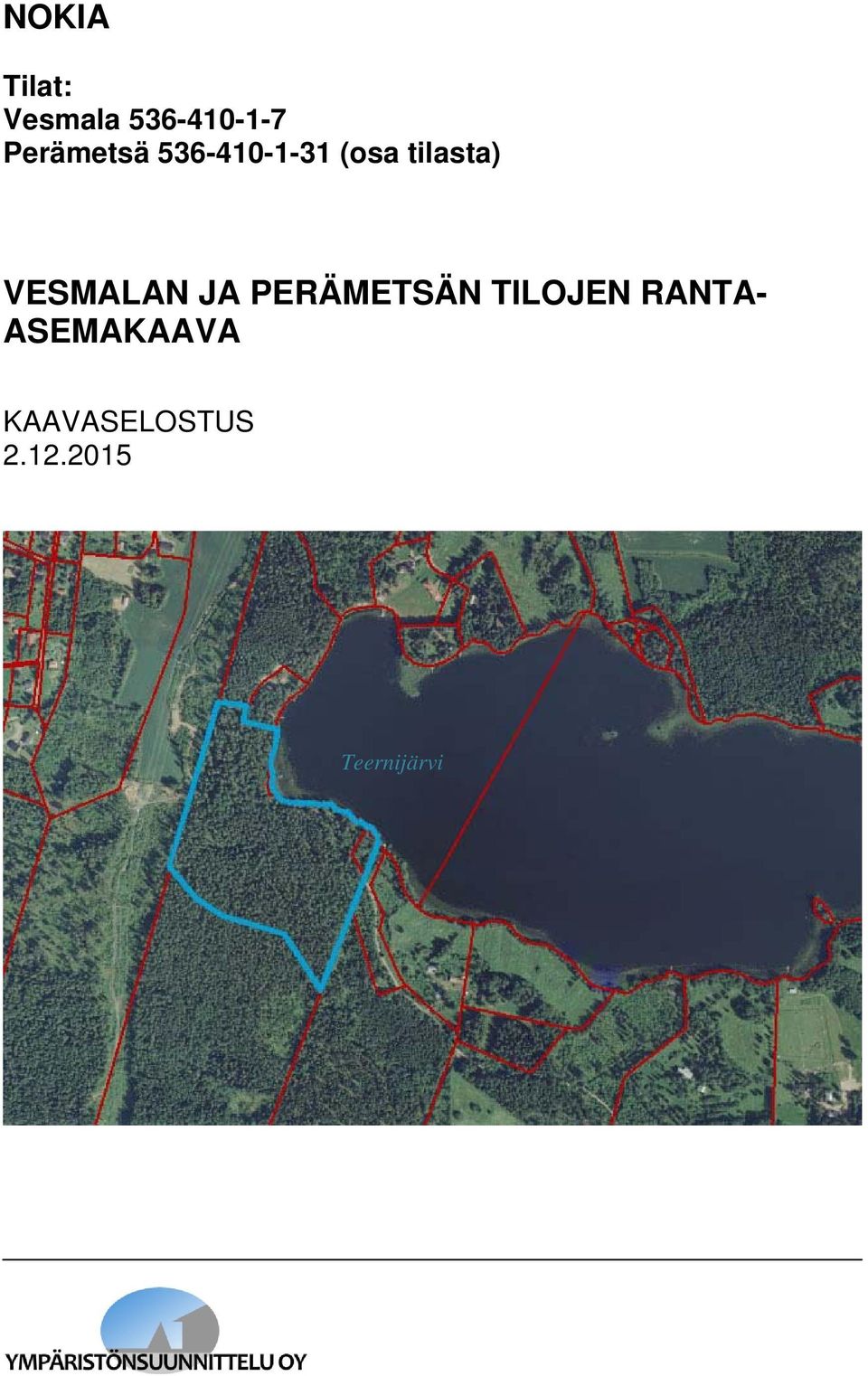 VESMALAN JA PERÄMETSÄN TILOJEN RANTA-