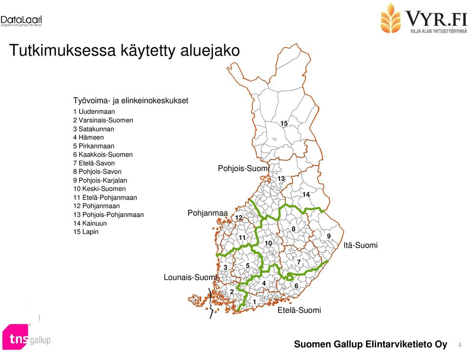 Pohjois-Savon 9 Pohjois-Karjalan 0 Keski-Suomen Etelä-Pohjanmaan Pohjanmaan