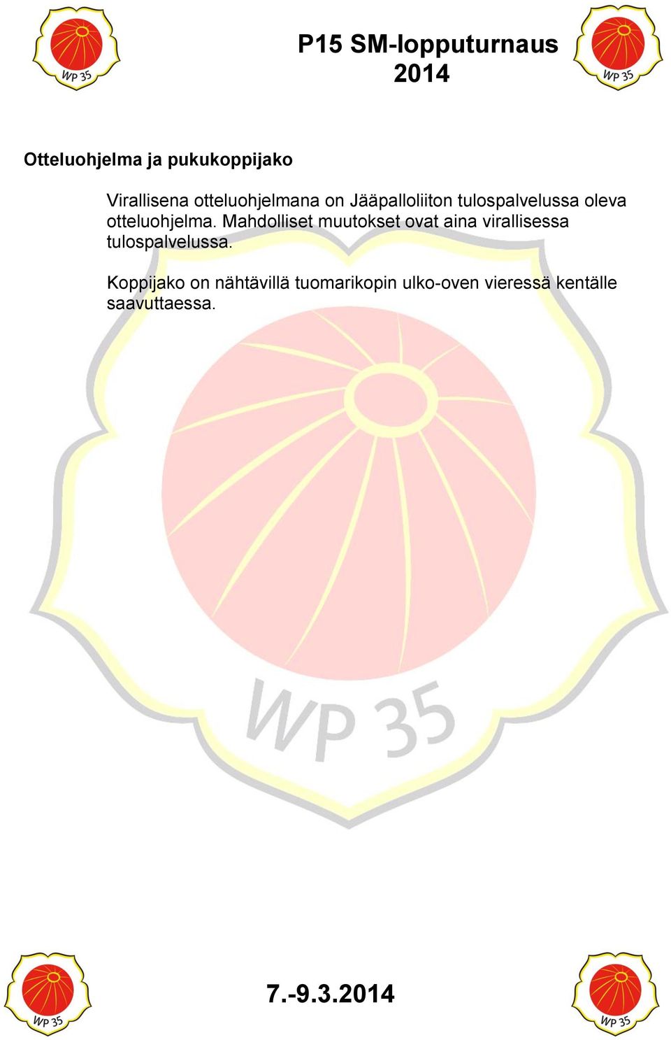 Mahdolliset muutokset ovat aina virallisessa tulospalvelussa.