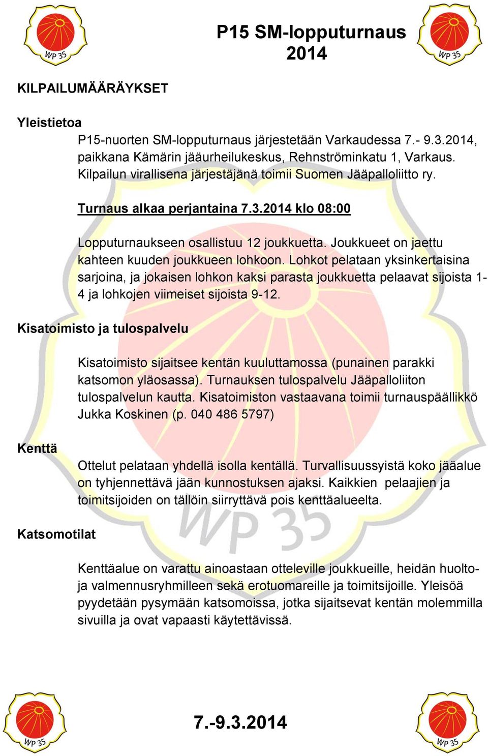 Joukkueet on jaettu kahteen kuuden joukkueen lohkoon. Lohkot pelataan yksinkertaisina sarjoina, ja jokaisen lohkon kaksi parasta joukkuetta pelaavat sijoista 1-4 ja lohkojen viimeiset sijoista 9-12.