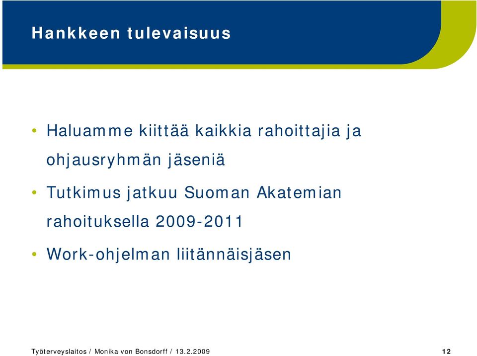 Suoman Akatemian rahoituksella 2009-2011 Work-ohjelman