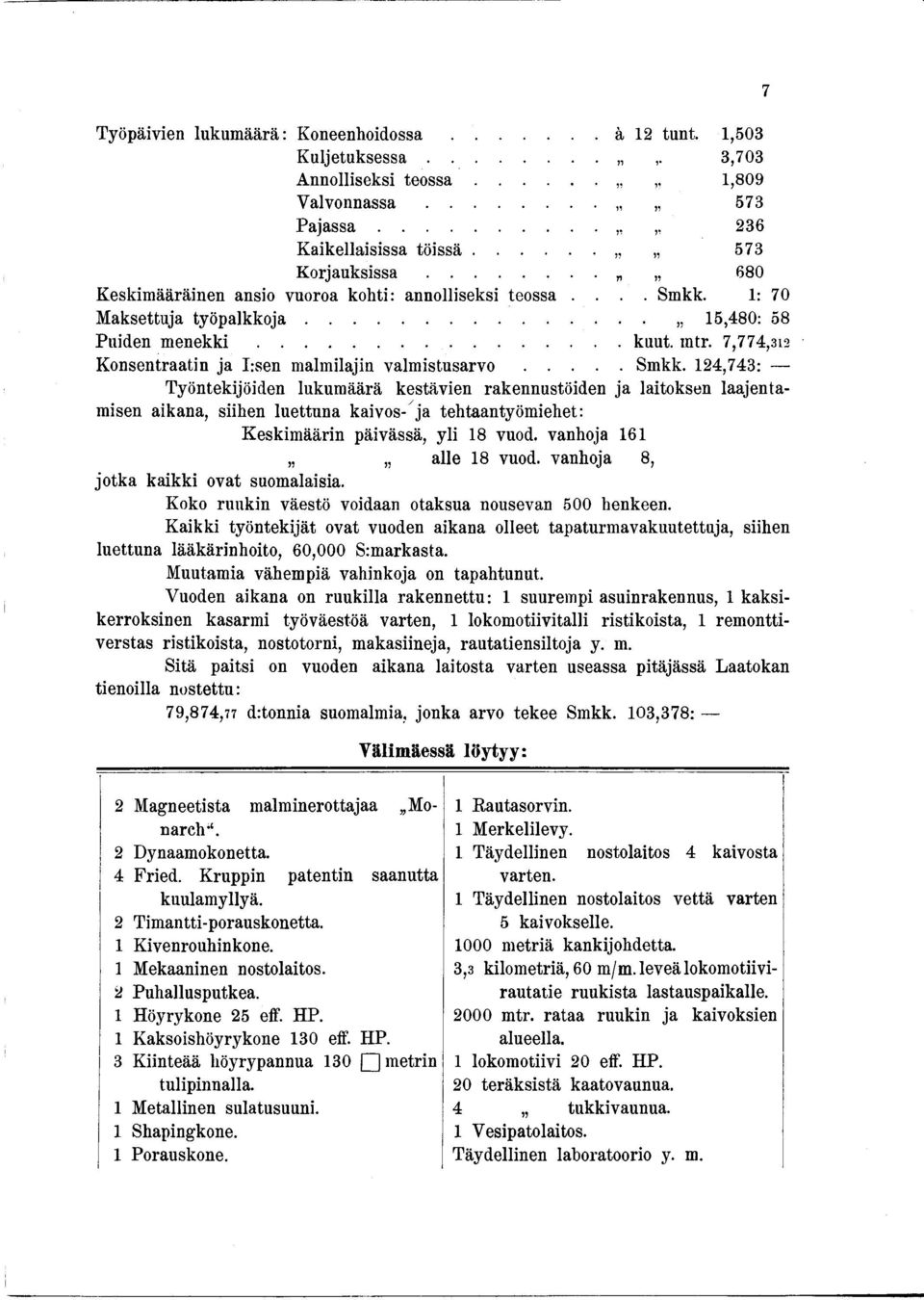 mtr. 7,774,3 Konsentraatin ja I:sen malmilajin v a lm istu s a rv o... Smkk.