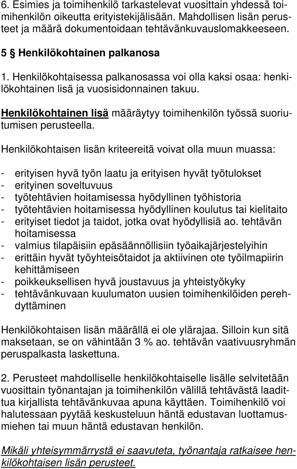 Henkilökohtainen lisä määräytyy toimihenkilön työssä suoriutumisen perusteella.