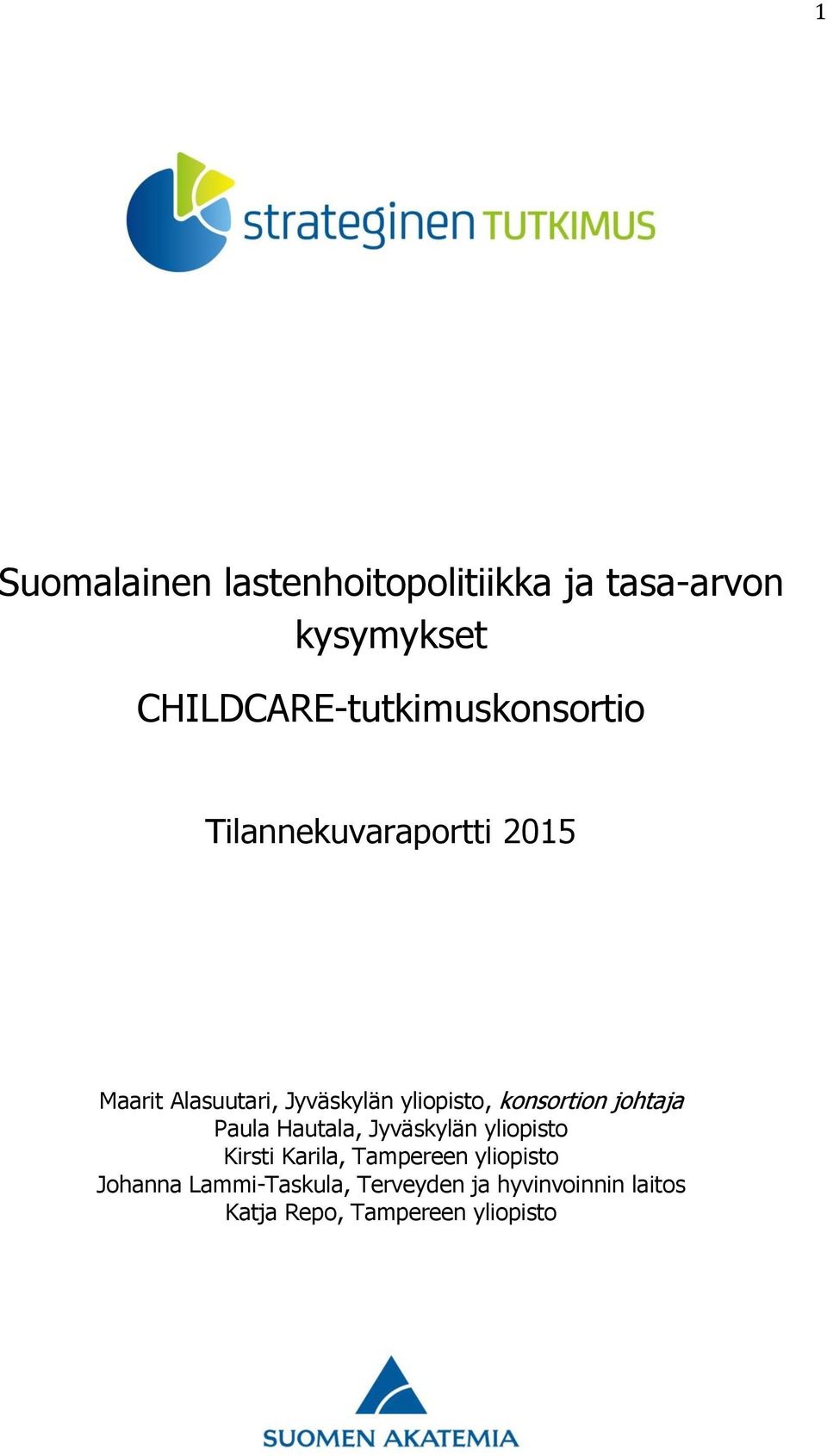 yliopisto, konsortion johtaja Paula Hautala, Jyväskylän yliopisto Kirsti Karila,