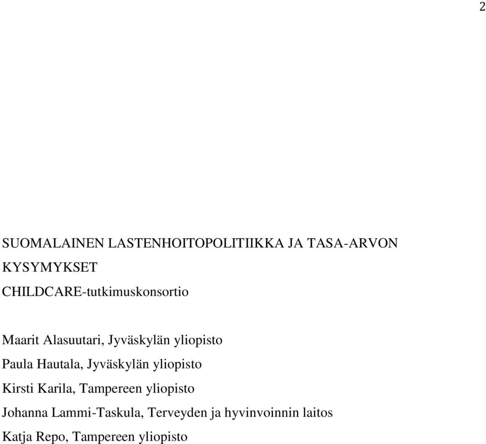 Paula Hautala, Jyväskylän yliopisto Kirsti Karila, Tampereen yliopisto