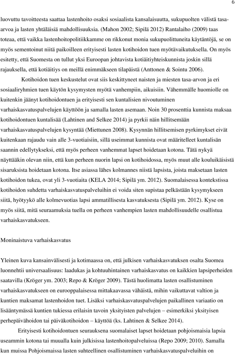 lasten kotihoidon tuen myötävaikutuksella.