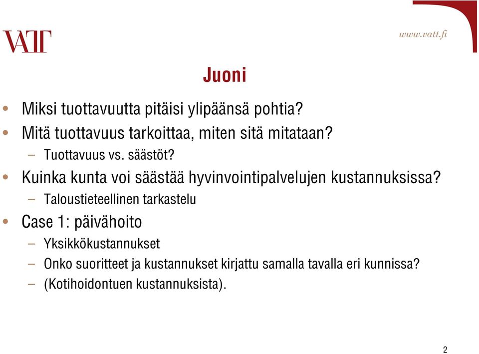 Kuinka kunta voi säästää hyvinvointipalvelujen kustannuksissa?