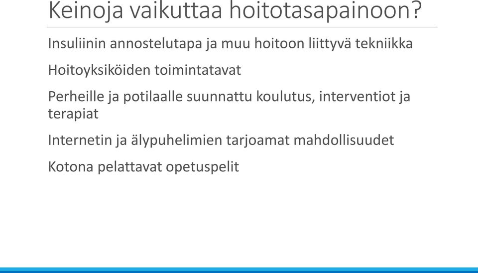 Hoitoyksiköiden toimintatavat Perheille ja potilaalle suunnattu