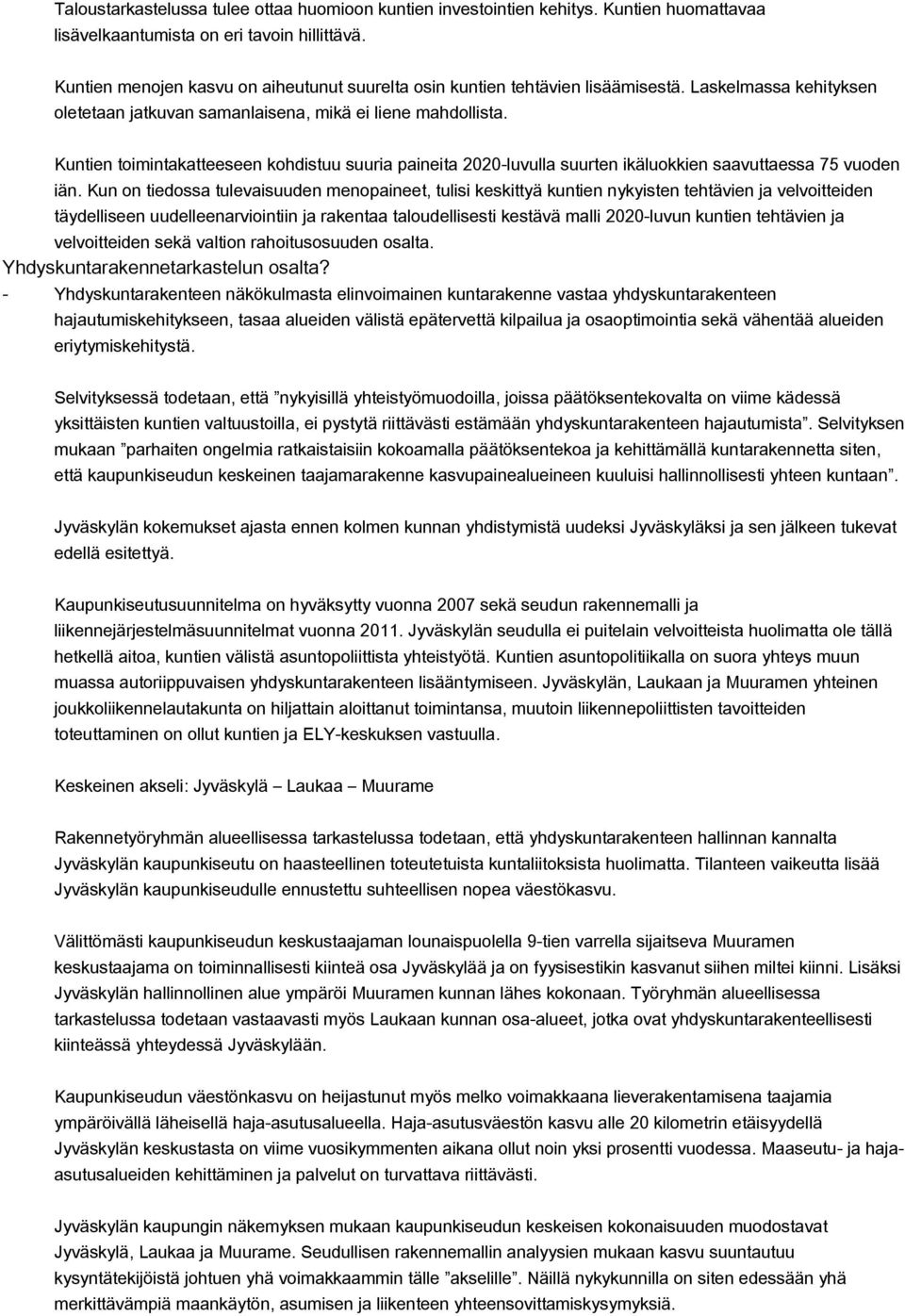 Kuntien toimintakatteeseen kohdistuu suuria paineita 2020luvulla suurten ikäluokkien saavuttaessa 75 vuoden iän.