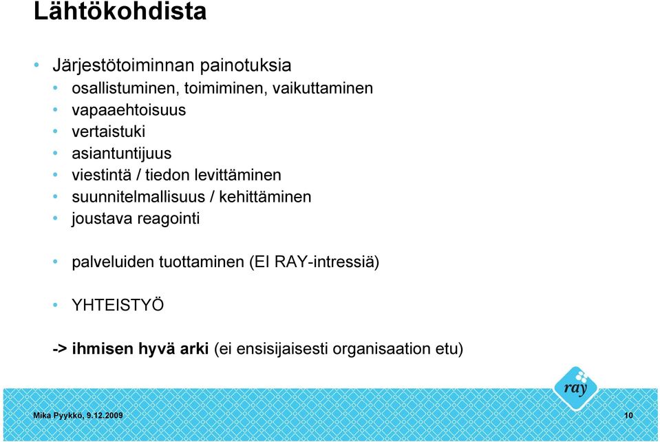 suunnitelmallisuus / kehittäminen joustava reagointi palveluiden tuottaminen (EI