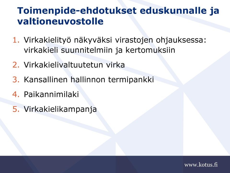 suunnitelmiin ja kertomuksiin 2. Virkakielivaltuutetun virka 3.