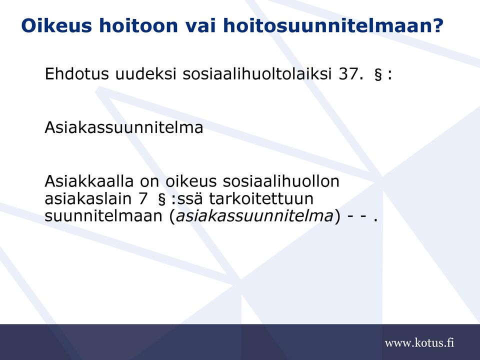 : Asiakassuunnitelma Asiakkaalla on oikeus