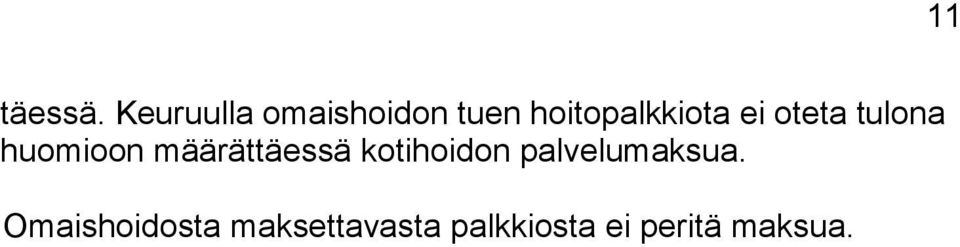 ei oteta tulona huomioon määrättäessä