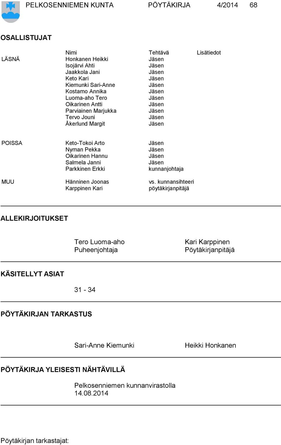 Parkkinen Erkki kunnanjohtaja MUU Hänninen Joonas vs.