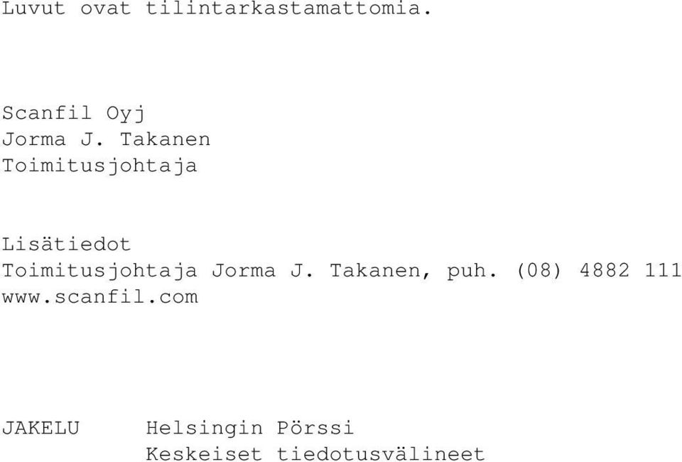 Takanen Toimitusjohtaja Lisätiedot Toimitusjohtaja