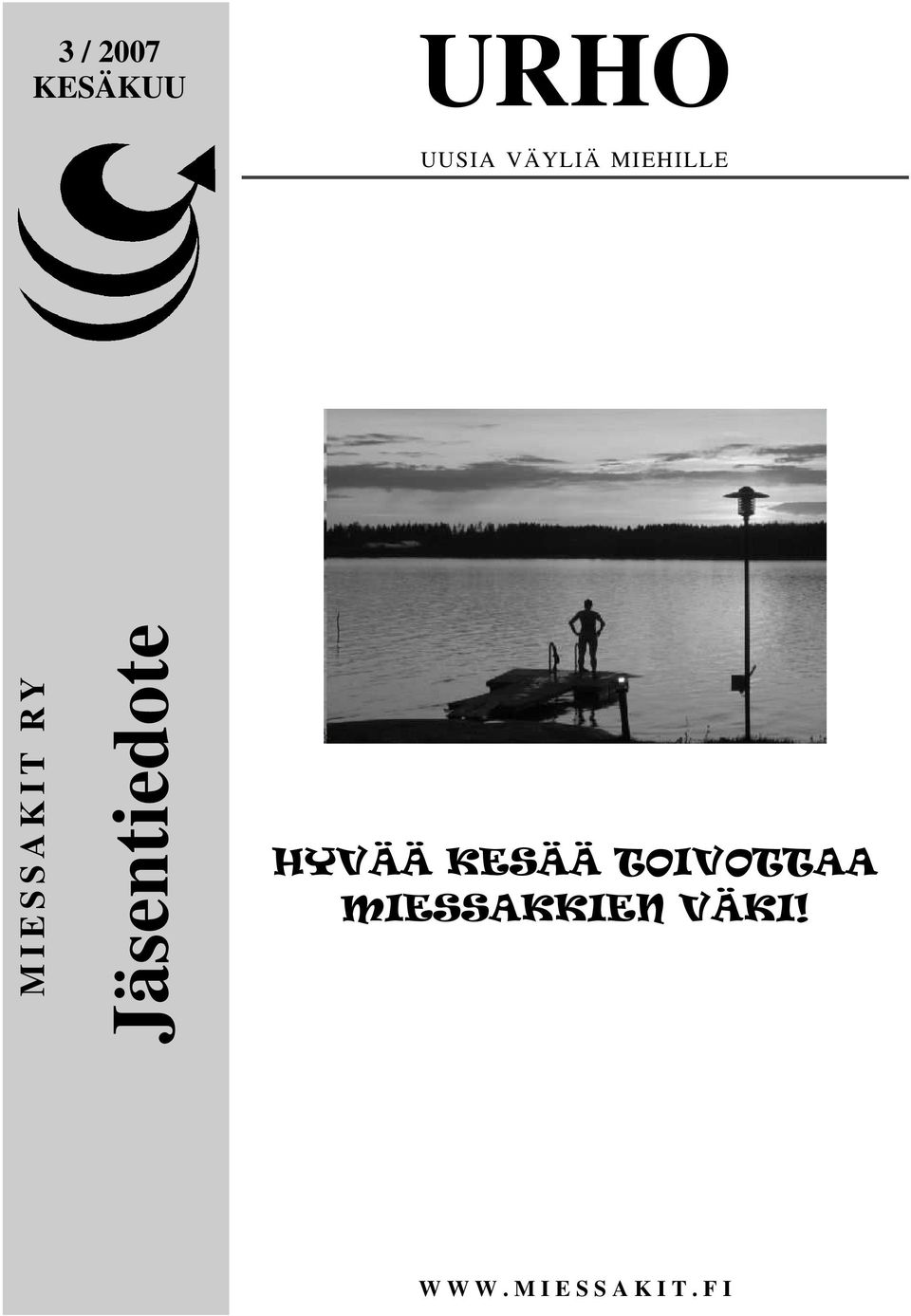 Jäsentiedote HYVÄÄ KESÄÄ TOIVOTTAA