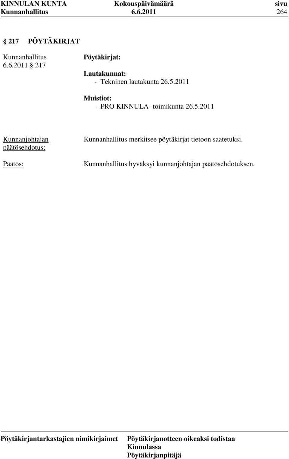 2011 Muistiot: - PRO KINNULA -toimikunta 26.5.