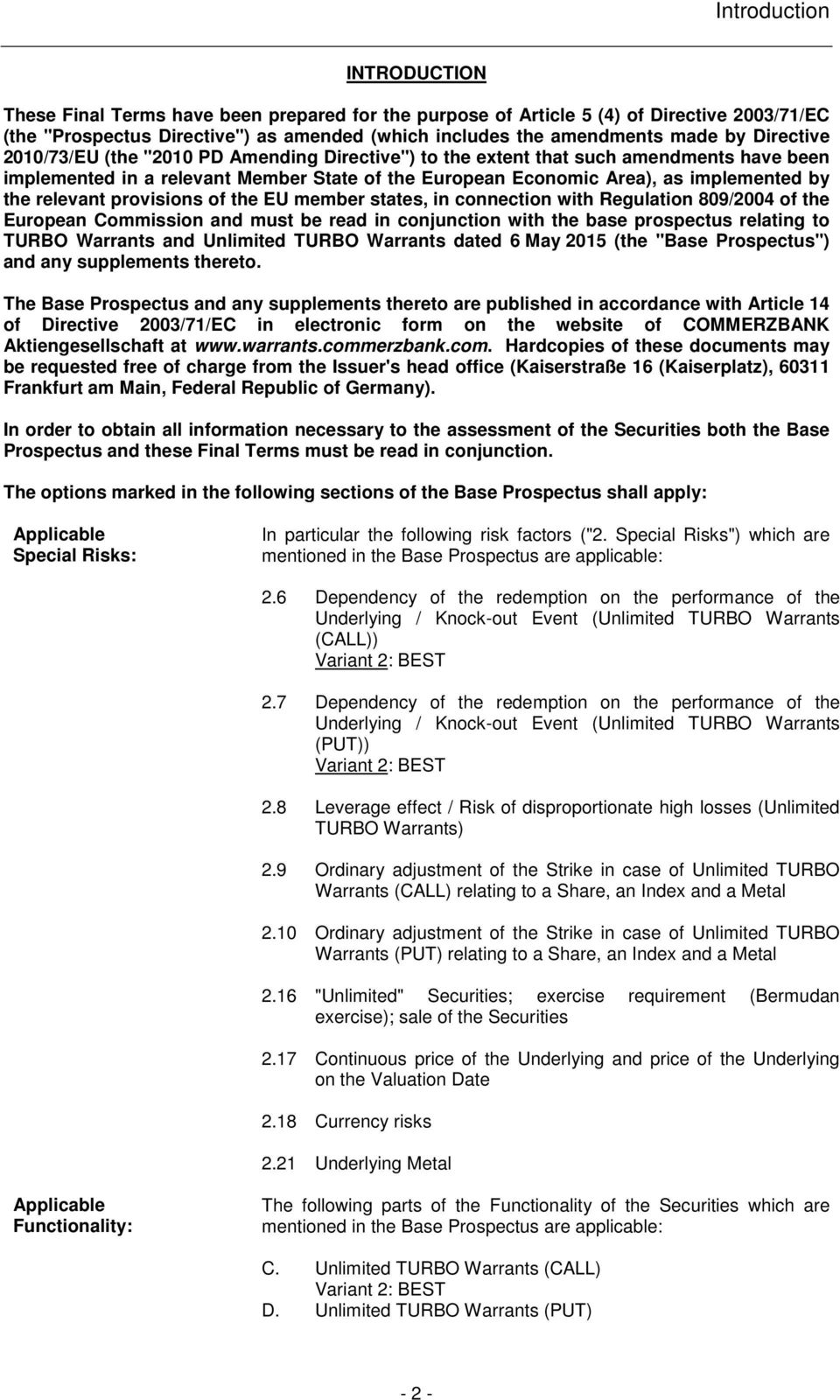 relevant provisions of the EU member states, in connection with Regulation 809/2004 of the European Commission and must be read in conjunction with the base prospectus relating to TURBO Warrants and