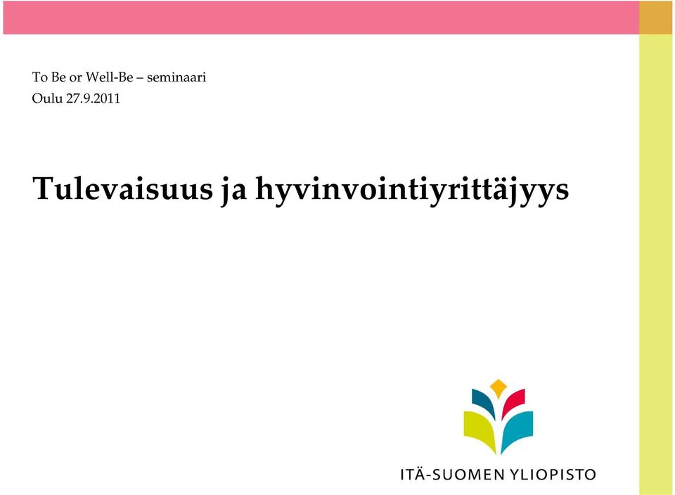 2011 Tulevaisuus ja