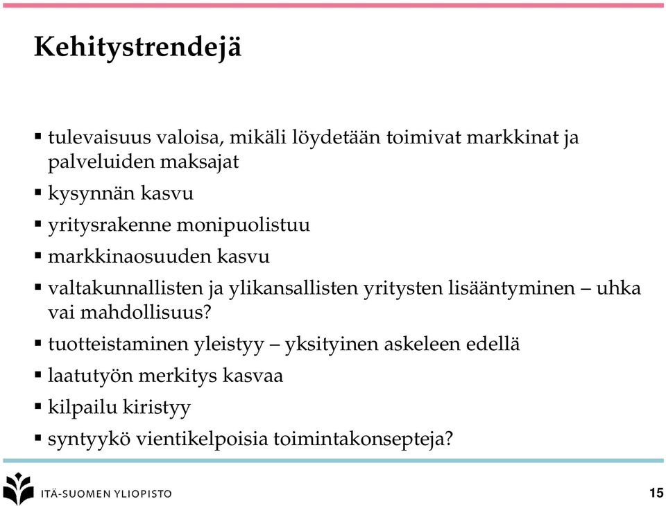 ylikansallisten yritysten lisääntyminen uhka vai mahdollisuus?