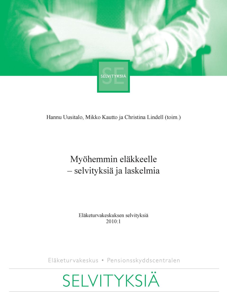 ) Myöhemmin eläkkeelle selvityksiä