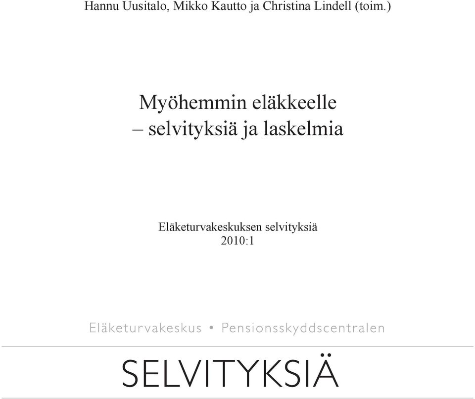) Myöhemmin eläkkeelle selvityksiä