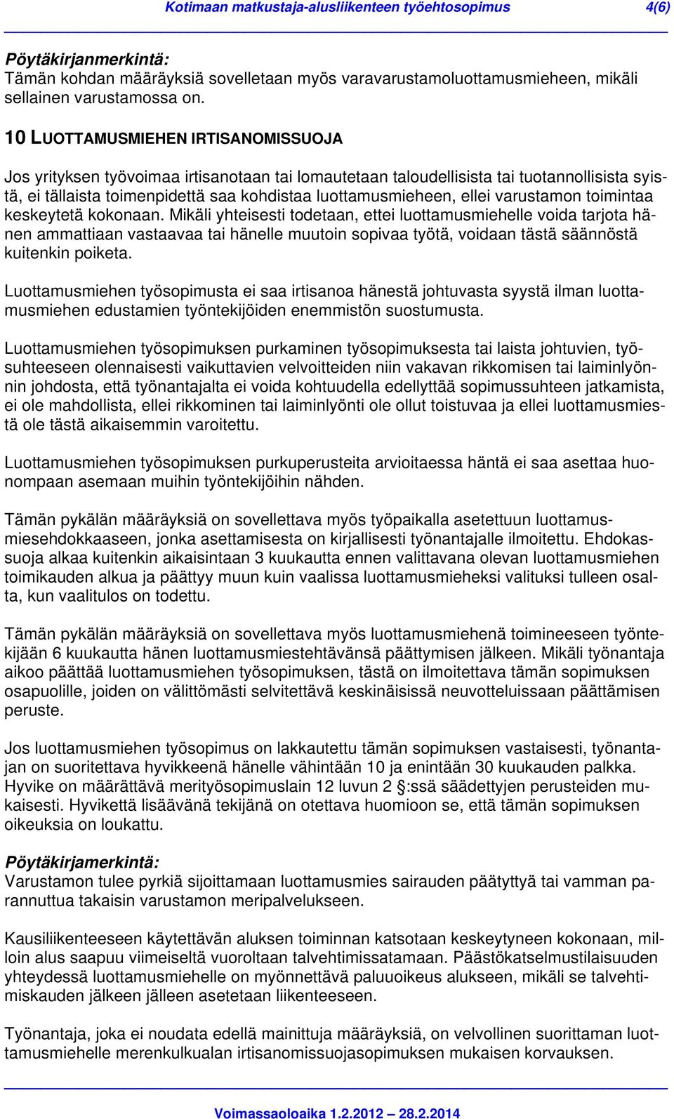 varustamon toimintaa keskeytetä kokonaan.