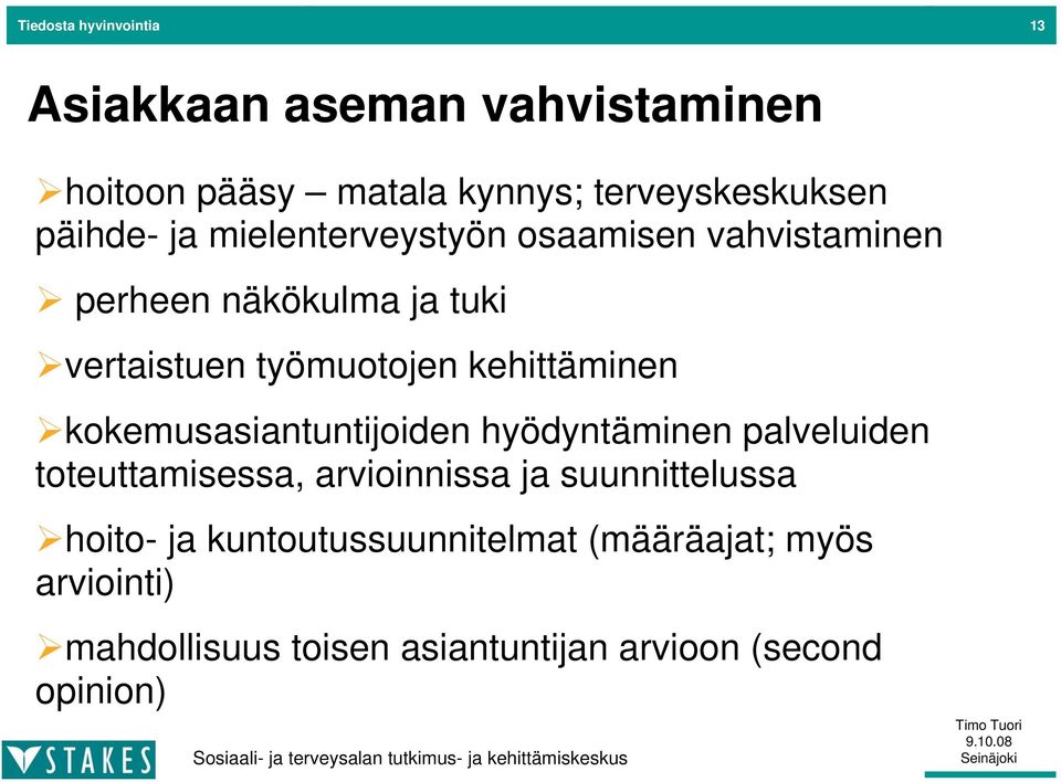 kehittäminen kokemusasiantuntijoiden hyödyntäminen palveluiden toteuttamisessa, arvioinnissa ja