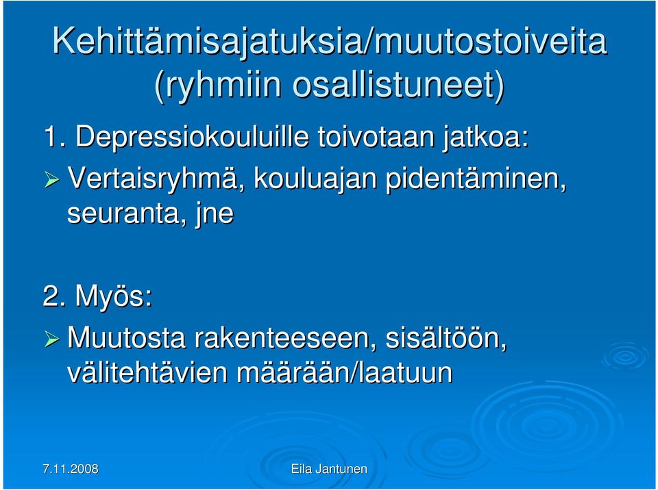 Depressiokouluille toivotaan jatkoa: Vertaisryhmä,,