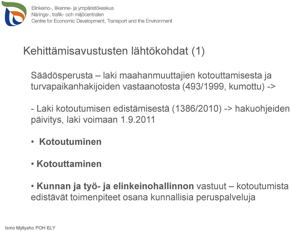 (1386/2010) -> hakuohjeiden päivitys, laki voimaan 1.9.