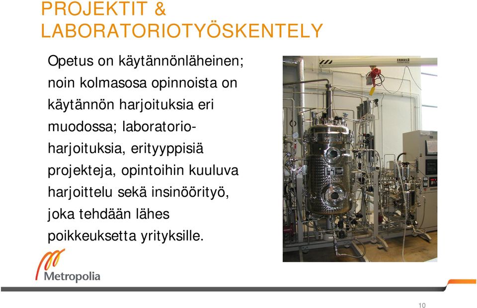 laboratorioharjoituksia, erityyppisiä projekteja, opintoihin kuuluva