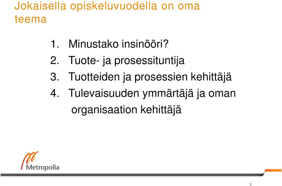 Tuotteiden ja prosessien kehittäjä 4.