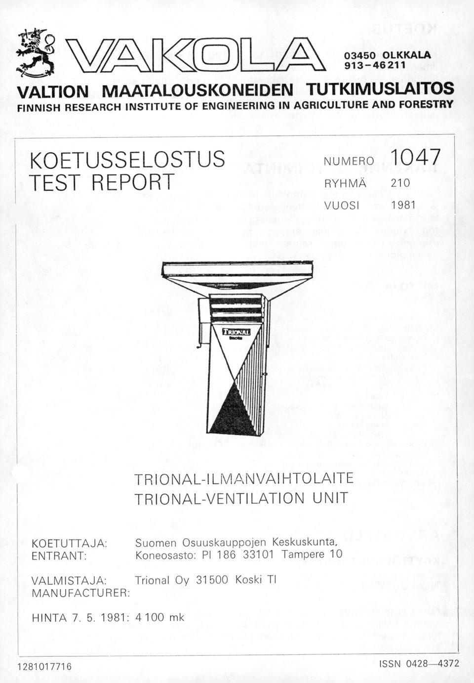 TRIONAL-VENTILATION UNIT KOETUTTAJA: Suomen Osuuskauppojen Keskuskunta, ENTRANT: Koneosasto: P1186 33101