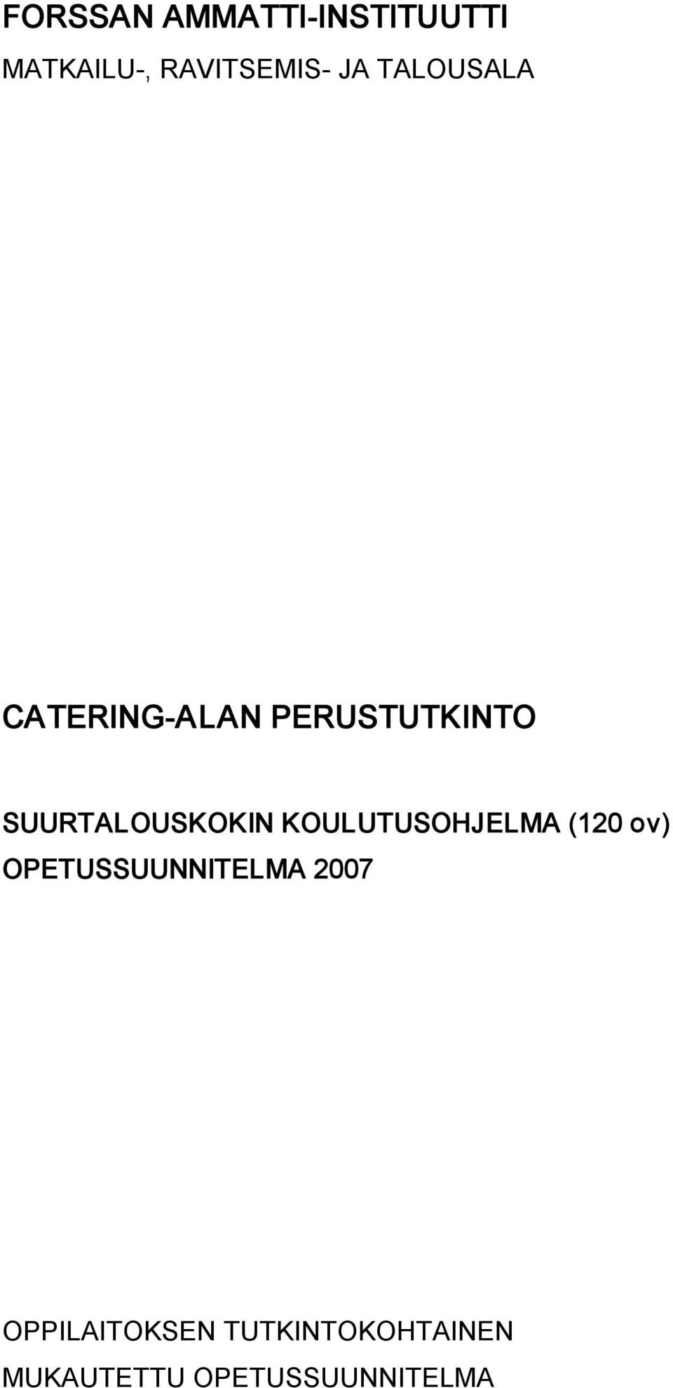 KOULUTUSOHJELMA (120 ov) OPETUSSUUNNITELMA 2007